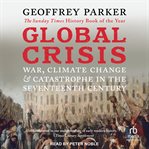 Global crisis : war, climate change and catastrophe in the seventeenth century cover image