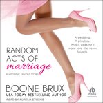 Random acts of marriage : a wedding favors story cover image