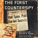 The first counterspy : Larry Haas, Bell Aircraft, and the FBI's attempt to capture a Soviet mole cover image