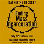Ending mass incarceration cover image