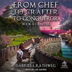 From Chef to Crafter to Conqueror : Crafter cover image