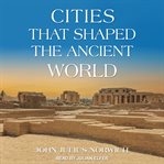 Cities that shaped the ancient world cover image
