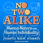 No Two Alike : Human Nature and Human Individuality cover image