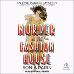 Murder at the fashion house : an Evie Parker mystery : a 1920s historical cozy mystery cover image