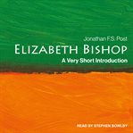Elizabeth Bishop : a very short introduction cover image