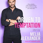 Driven to temptation : a driven to love story cover image