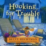 Hooking for Trouble : Crochet Mystery Series, Book 11 cover image