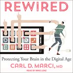 Rewired. Protecting Your Brain in the Digital Age cover image
