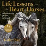 Life lessons from the heart of horses cover image