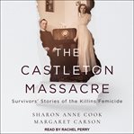 The Castleton Massacre : Survivors' Stories of the Killins Femicide cover image