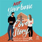 (Not) your basic love story cover image