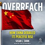 Overreach : how China derailed its peaceful rise cover image