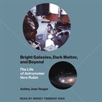 Bright galaxies, dark matter, and beyond cover image