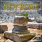 New Rome : The Empire in the East cover image