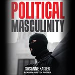 Political masculinity cover image