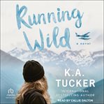 Running Wild : Simple Wild Series, Book 4 cover image
