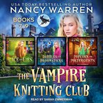 The vampire knitting club boxed set. Books #7-9 cover image