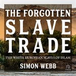 The forgotten slave trade cover image
