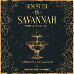Sinister in savannah. The Complete Box Set cover image