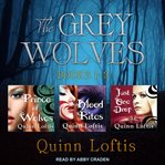 The grey wolves series box set. Books #1-3 cover image