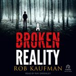 A broken reality : a novel cover image