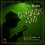 Sherlock Holmes and the Explorers' Club : Early Casebook of Sherlock Holmes Series, Book 2 cover image