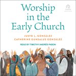 Worship in the early church cover image