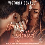 The spring we ignited cover image