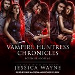 Vampire huntress chronicles boxed set cover image