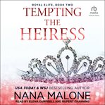 Tempting the Heiress : Royal Elite cover image