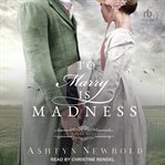 To marry is madness cover image