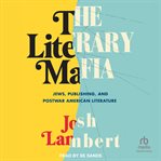 The Literary Mafia : Jews, Publishing, and Postwar American Literature cover image