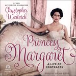 Princess Margaret : a life of contrasts cover image