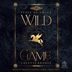 Wild Game : State of Grace cover image