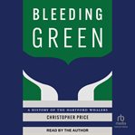 Bleeding green : a history of the Hartford Whalers cover image