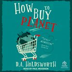How to Buy a Planet : Cleremont Conjectures cover image