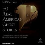 50 real american ghost stories cover image