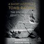 A short history of tomb-raiding : Raiding cover image