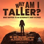 Why am I taller? : what happens to an astronaut's body in space cover image