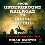 From underground railroad to rebel refuge cover image