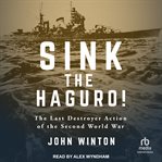 Sink the Haguro! : the last destroyer action of the Second World War cover image
