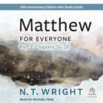 Matthew for Everyone, Part 2 : New Testament for Everyone cover image