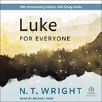 Luke for Everyone : New Testament for Everyone cover image
