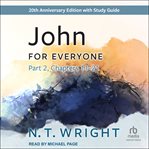 John for Everyone, Part 2 : New Testament for Everyone cover image