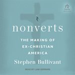 Nonverts : the making of ex-Christian America cover image