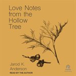 Love notes from the hollow tree cover image