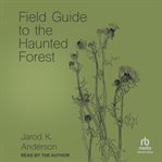 Field guide to the haunted forest cover image
