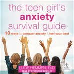 The teen girl's anxiety survival guide cover image