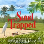 Sand trapped : Cara Mia Delgatto Mystery cover image