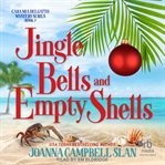 Jingle bells and empty shells : Cara Mia Delgatto Mystery cover image